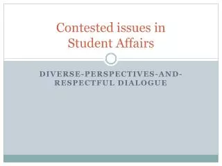 Contested issues in Student Affairs
