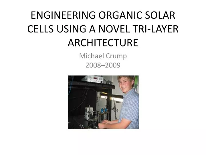 engineering organic solar cells using a novel tri layer architecture