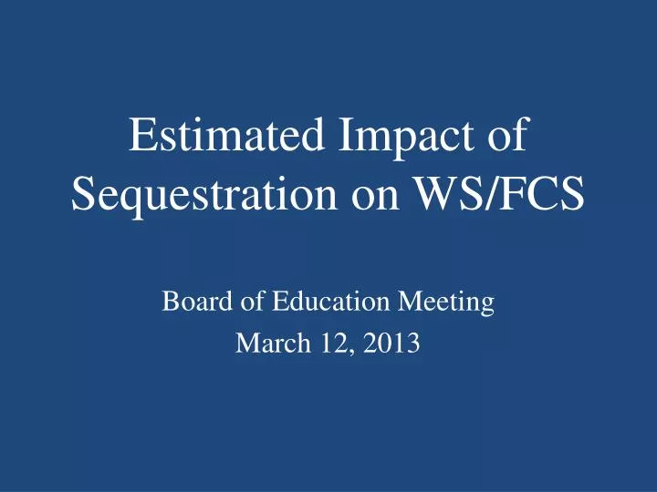 estimated impact of sequestration on ws fcs