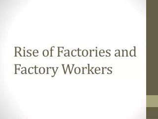 Rise of Factories and Factory Workers