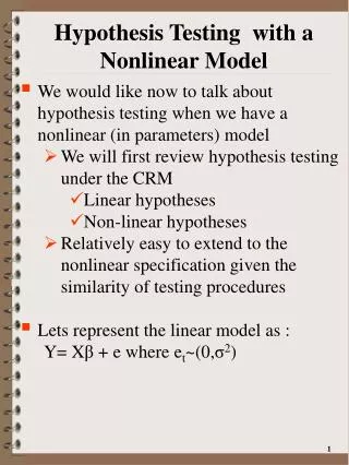 We would like now to talk about hypothesis testing when we have a nonlinear (in parameters) model