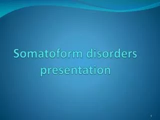 Somatoform disorders presentation