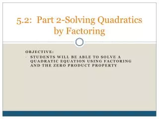 5.2: Part 2-Solving Quadratics by Factoring