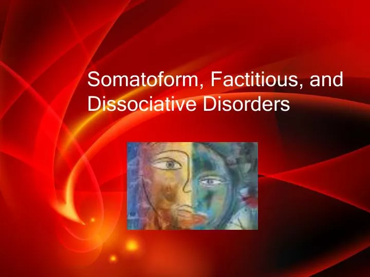 somatoform factitious and dissociative disorders