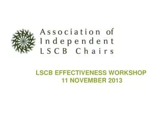 LSCB EFFECTIVENESS WORKSHOP 11 NOVEMBER 2013
