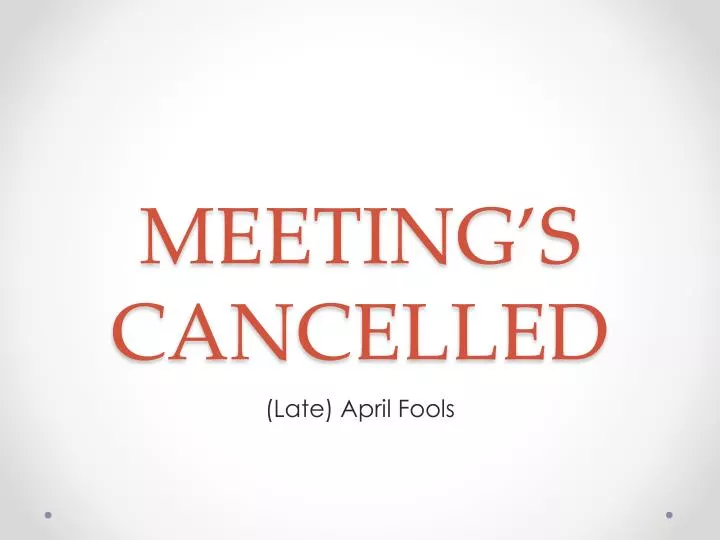 meeting s cancelled