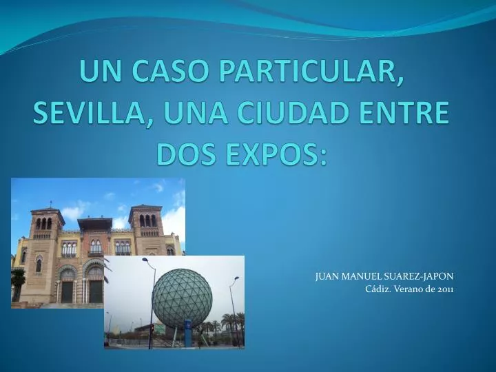 un caso particular sevilla una ciudad entre dos expos