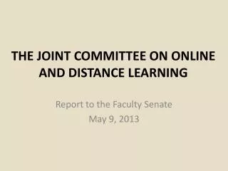 THE JOINT COMMITTEE ON ONLINE AND DISTANCE LEARNING