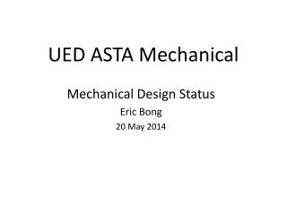 UED ASTA Mechanical