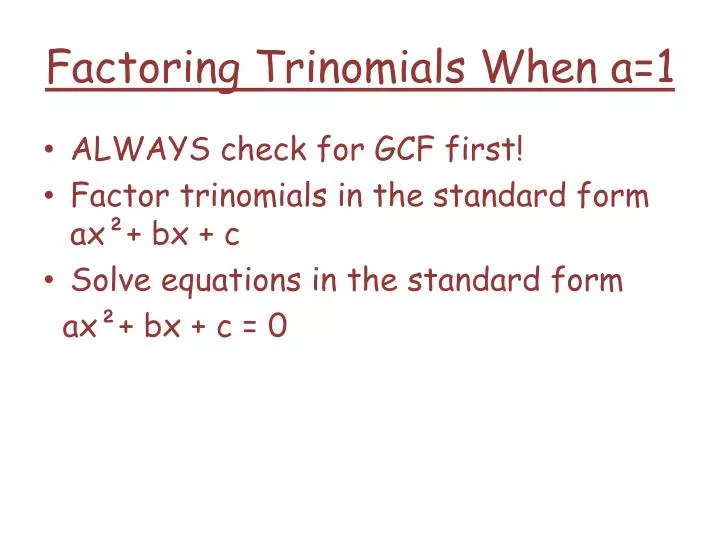 factoring trinomials when a 1
