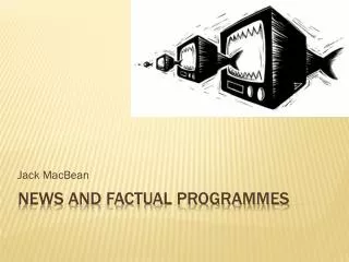 News and Factual programmes