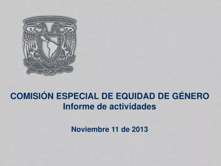 comisi n especial de equidad de g nero informe de actividades noviembre 11 de 2013