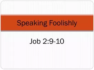 Speaking Foolishly Job 2:9-10