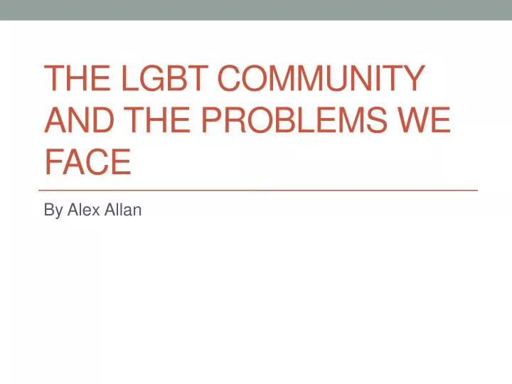 the lgbt community and the problems we face