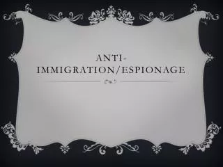 Anti-Immigration/Espionage