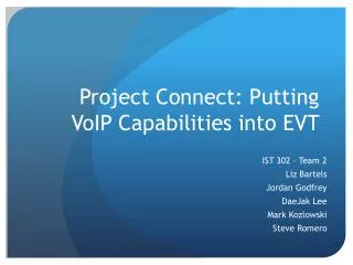 Project Connect: Putting VoIP Capabilities into EVT