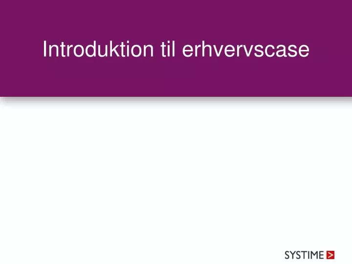 introduktion til erhvervscase