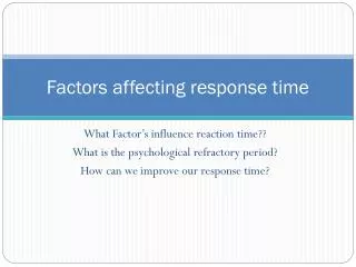 Factors affecting response time