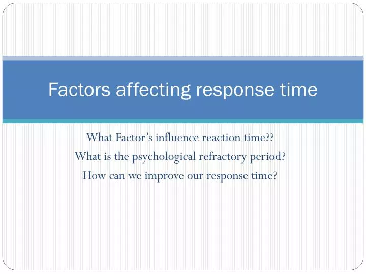 factors affecting response time