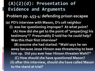 (A)(2 )(d): Presentation of Evidence and Arguments