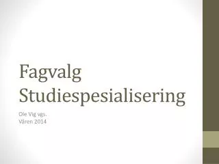 fagvalg studiespesialisering
