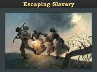 Escaping Slavery