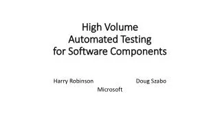 High Volume Automated Testing for Software Components