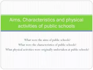 Aims, Characteristics and physical activities of public schools