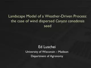 Landscape Model of a Weather-Driven Process: the case of wind dispersed Conyza canadensis seed