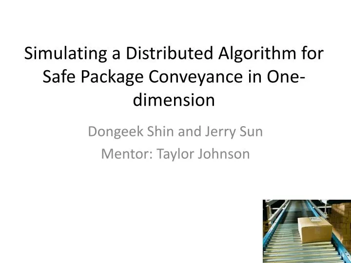 simulating a distributed algorithm for safe package conveyance in one dimension