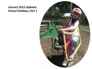 January 2012 Updates: School Holidays, Part 1