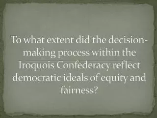 The Iroquois Confederacy and the democratic ideals of Equity and Fairness