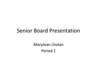 Senior Board Presentation