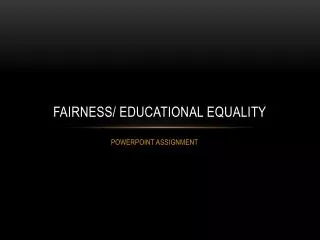 Fairness/ Educational equality