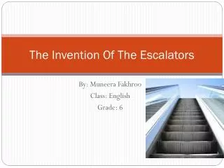 The Invention Of The Escalators