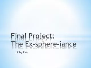 Final Project: The Ex-sphere- iance
