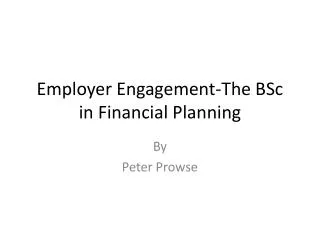 Employer Engagement-The BSc in Financial Planning