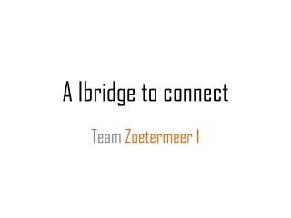 A Ibridge to connect