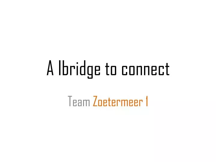 a ibridge to connect