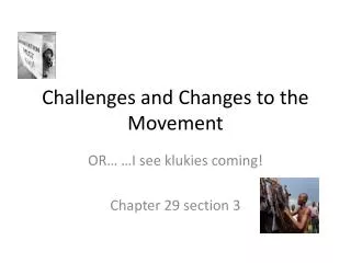 Challenges and Changes to the Movement