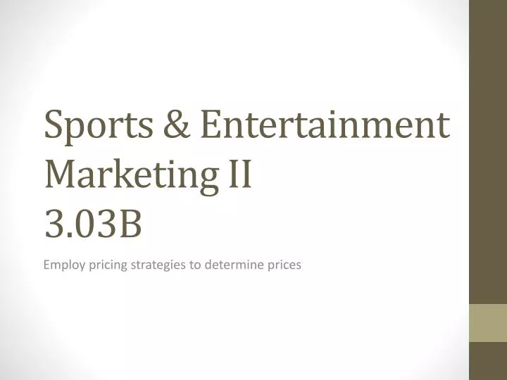 sports entertainment marketing ii 3 03b