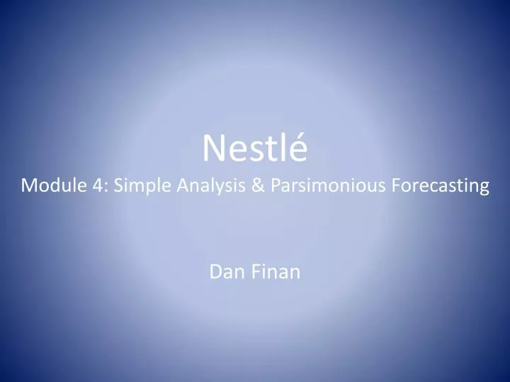 nestl module 4 simple analysis parsimonious forecasting