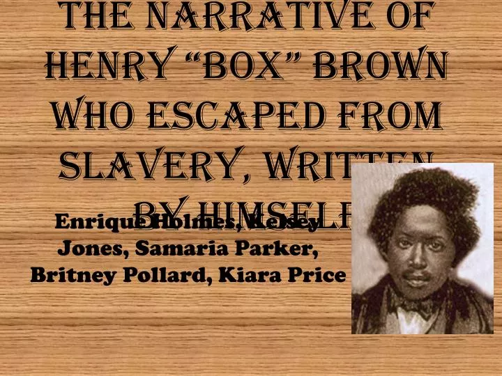 the narrative of henry box brown who escaped from slavery written by himself