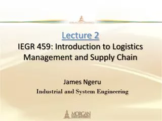 Lecture 2 IEGR 459: Introduction to Logistics Management and Supply Chain