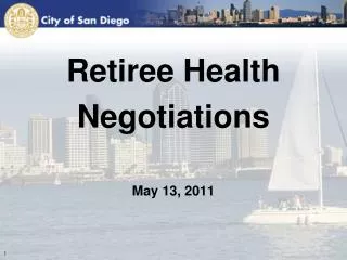 Retiree Health Negotiations May 13, 2011