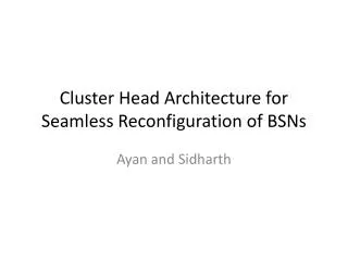 Cluster Head Architecture for Seamless Reconfiguration of BSNs