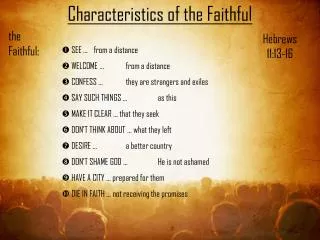 Characteristics of the Faithful