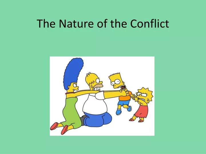 the nature of the conflict