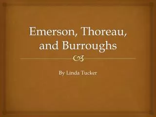 Emerson, Thoreau, and Burroughs