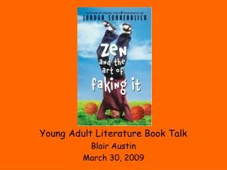 Young Adult Literature Book Talk Blair Austin March 30, 2009